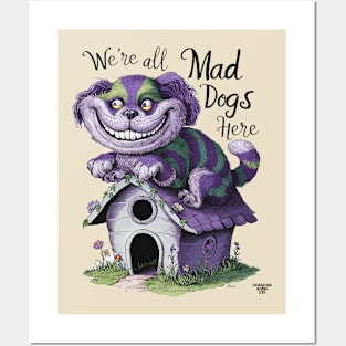 We're all mad dogs here Posters and Art